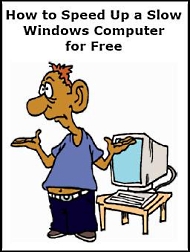 FREE Ebook - How to Speed Up a Slow Windows Computer for Free