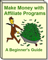 Make Money With Affiliate Programs - A Beginners Guide