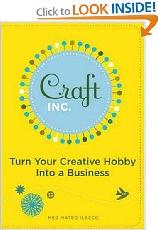 Craft, Inc.: Turn Your Creative Hobby into a Business