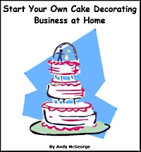 Free eBook - Start Your Own Cake Decorating Business at Home