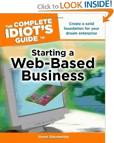 The Complete Idiot's Guide to Starting a Web-Based Business The Complete Idiot's Guide to Starting a Web-Based Business