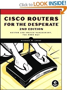 Cisco Routers for the Desperate: Router and Switch Management, the Easy Way